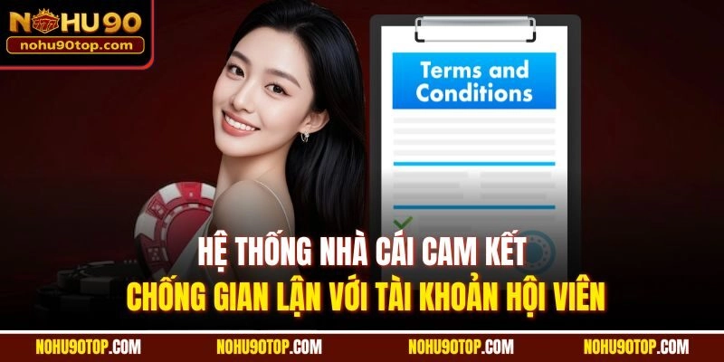 Hệ thống nhà cái cam kết chống gian lận với tài khoản hội viên